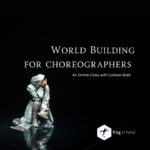 World Building for Choreographers