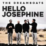 NEW MUSIC: The Dreamboats new single, “Hello Josephine”!