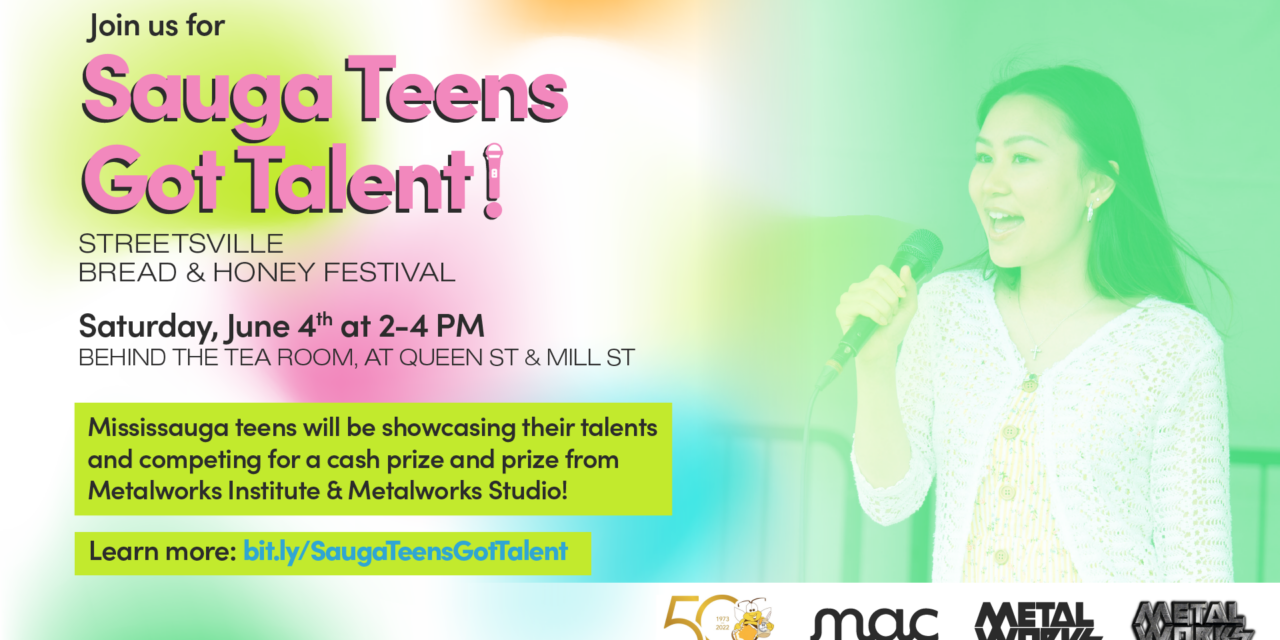 JOIN US for Sauga Teens Got Talent at Bread & Honey Festival!