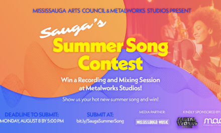 CALL FOR SUBMISSIONS: MAC & Metalworks’ Sauga’s Summer Song Contest!