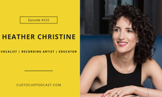Heather Christine on Cue to Cue: The Performers’ Podcast with Chelsea Johnson