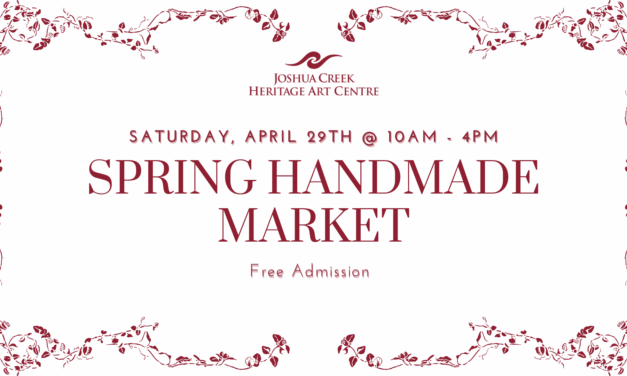 Call for Vendors – Joshua Creek Heritage Art Centre Spring Handmade Market