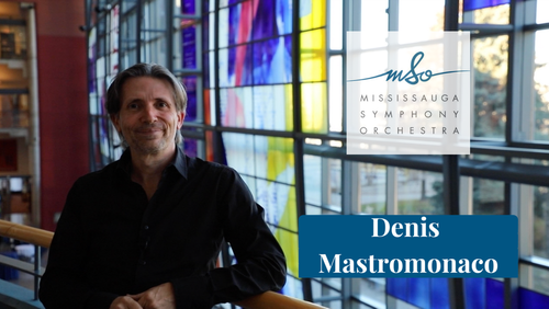 Modern Mississauga: In conversation with Denis Mastromonaco of the Mississauga Symphony Orchestra
